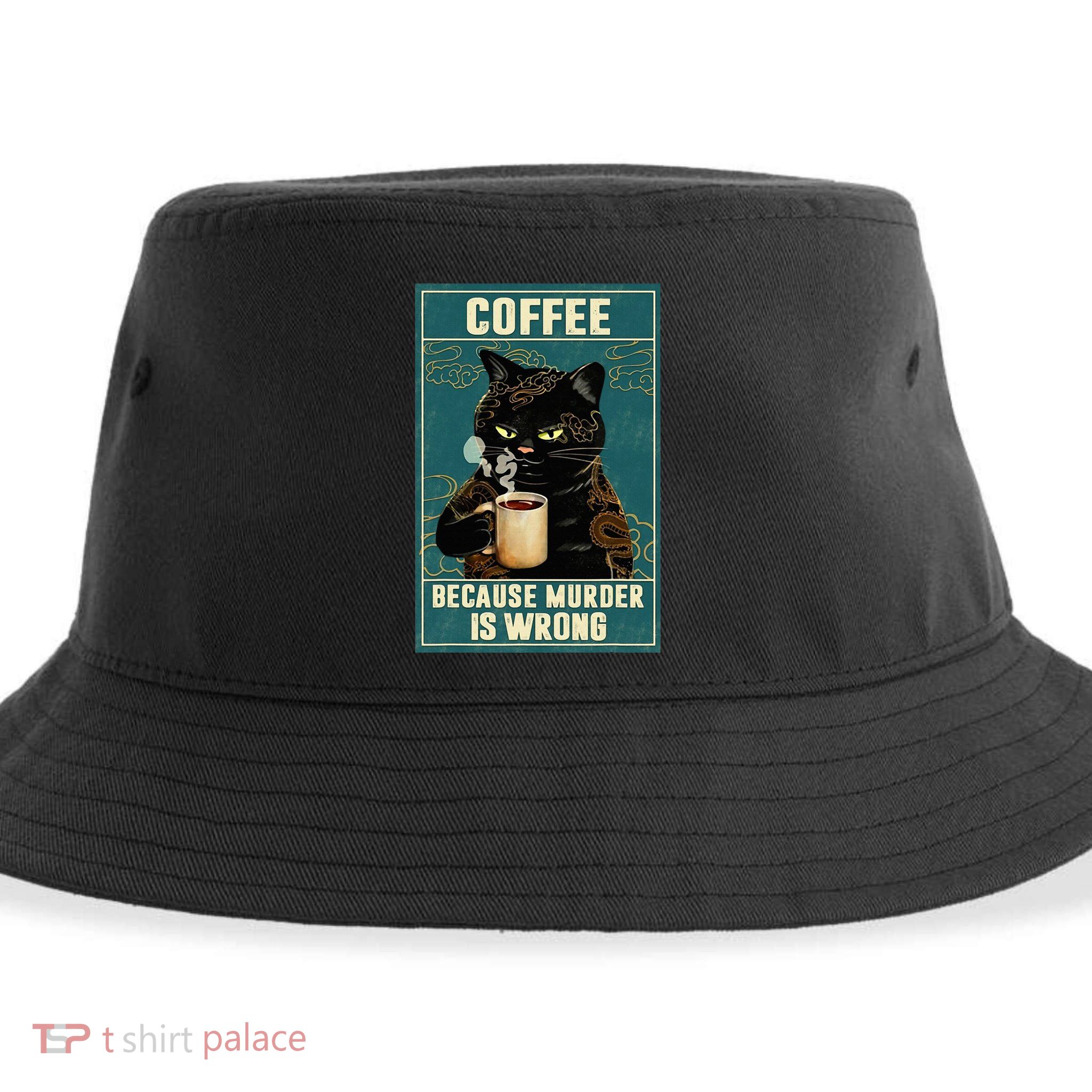 Coffee Because Murder Is Wrong Sustainable Bucket Hat
