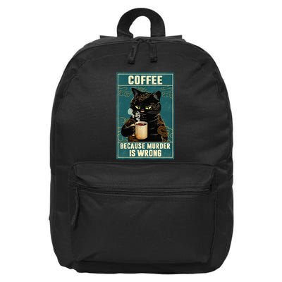 Coffee Because Murder Is Wrong 16 in Basic Backpack