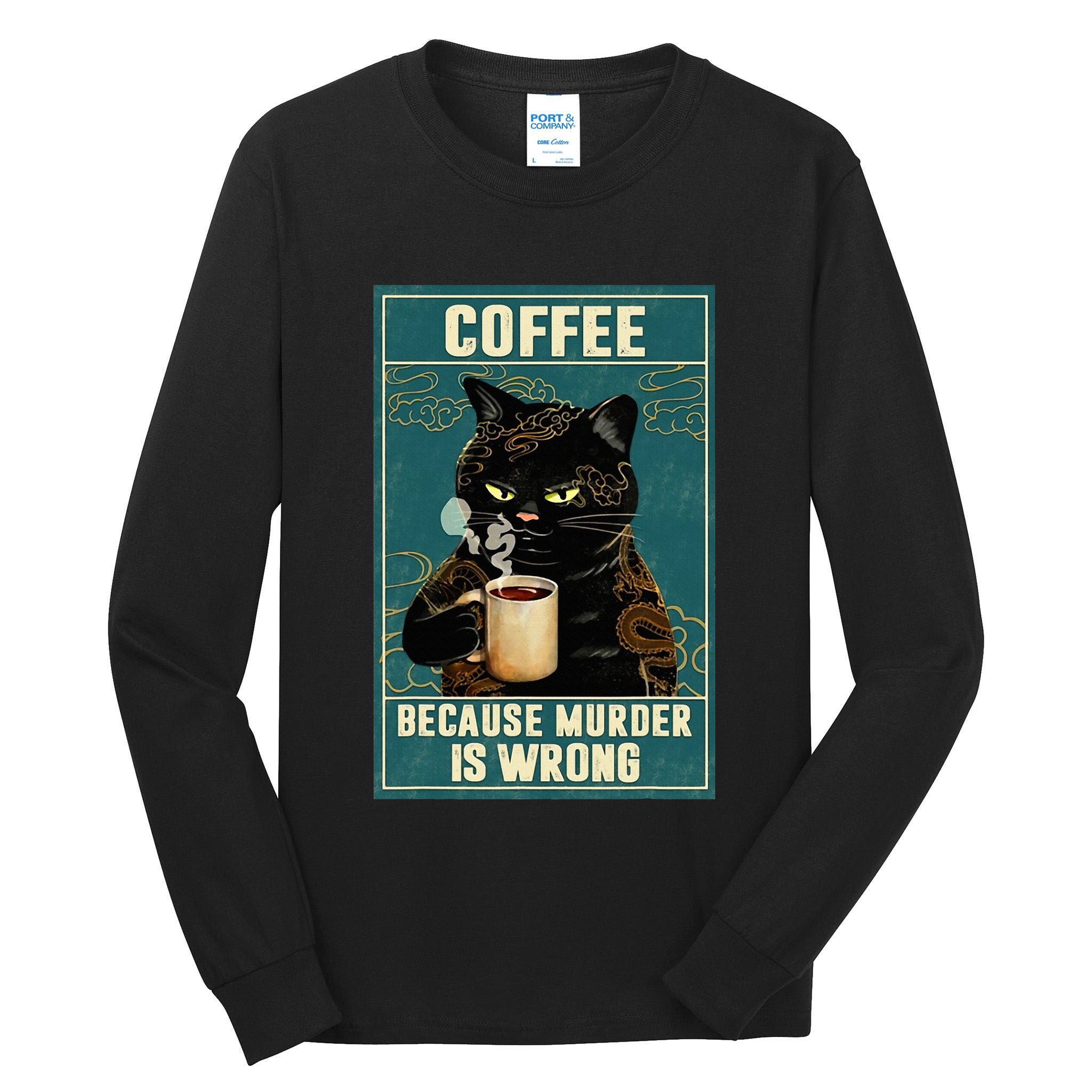Coffee Because Murder Is Wrong Tall Long Sleeve T-Shirt
