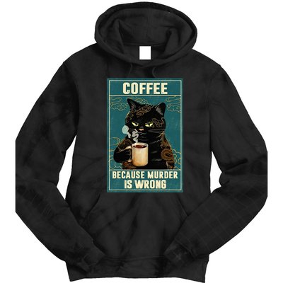 Coffee Because Murder Is Wrong Tie Dye Hoodie