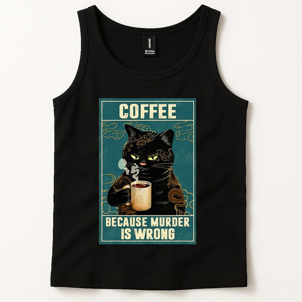 Coffee Because Murder Is Wrong Tank Top