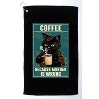 Coffee Because Murder Is Wrong Golf Towel