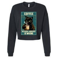 Coffee Because Murder Is Wrong Cropped Pullover Crew