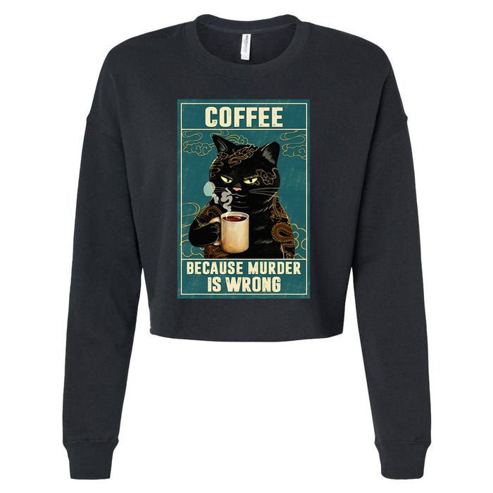 Coffee Because Murder Is Wrong Cropped Pullover Crew