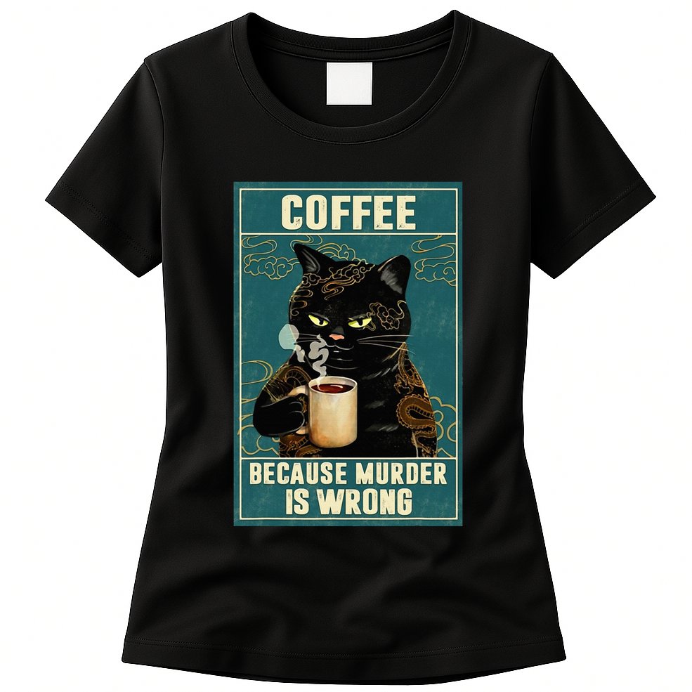 Coffee Because Murder Is Wrong Womens T-Shirt