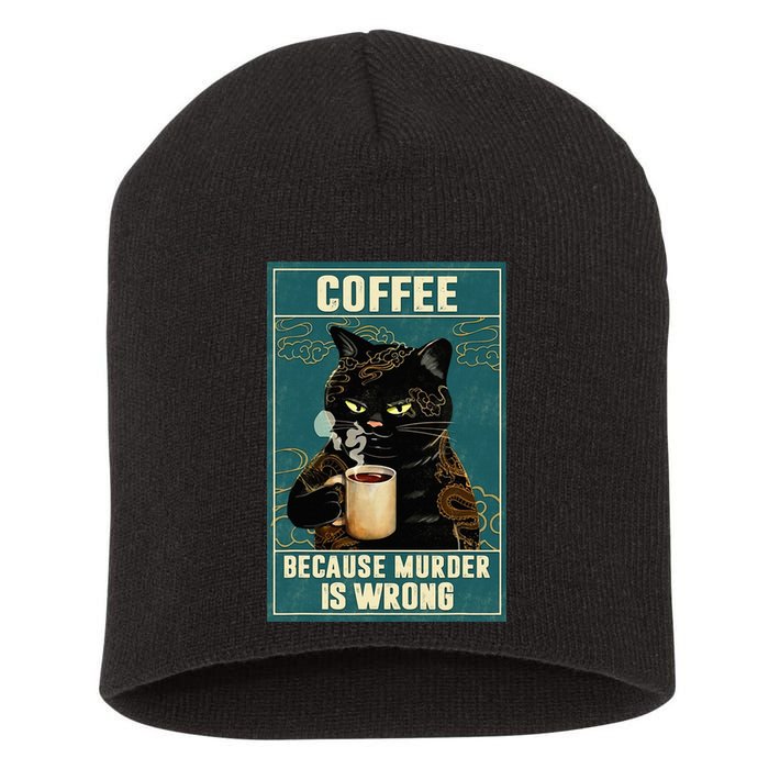 Coffee Because Murder Is Wrong Short Acrylic Beanie