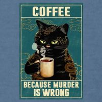 Coffee Because Murder Is Wrong Garment-Dyed Sweatshirt