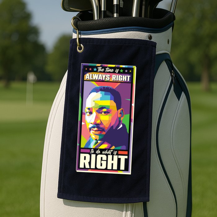 Color Block Martin Luther King The Time Is Always Right Golf Towel