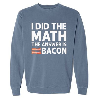 Cool Bacon Math Foodie Bacon Strips Eggs Meat Garment-Dyed Sweatshirt