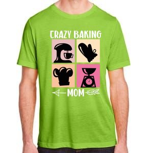 Crazy Baking Mom Baking Mama Baker Chef Mothers Day Gift Adult ChromaSoft Performance T-Shirt