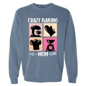 Crazy Baking Mom Baking Mama Baker Chef Mothers Day Gift Garment-Dyed Sweatshirt