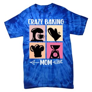 Crazy Baking Mom Baking Mama Baker Chef Mothers Day Gift Tie-Dye T-Shirt