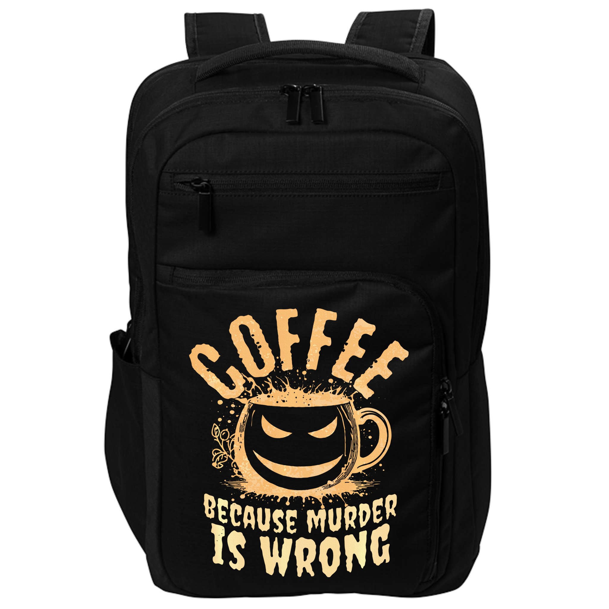 Coffee Because Murder Is Wrong Halloween Caffeinated Lover Impact Tech Backpack