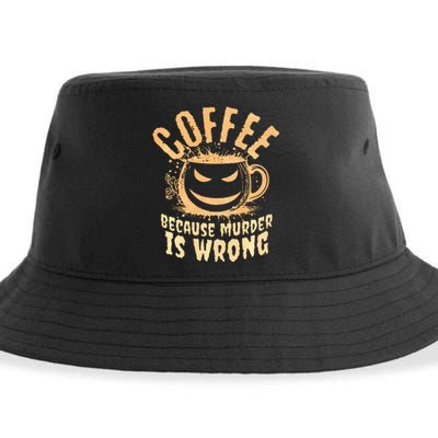 Coffee Because Murder Is Wrong Halloween Caffeinated Lover Sustainable Bucket Hat