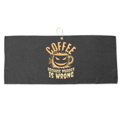 Coffee Because Murder Is Wrong Halloween Caffeinated Lover Large Microfiber Waffle Golf Towel