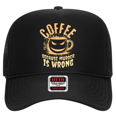 Coffee Because Murder Is Wrong Halloween Caffeinated Lover Trucker Hat