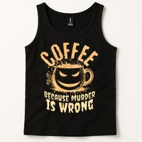 Coffee Because Murder Is Wrong Halloween Caffeinated Lover Tank Top