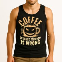 Coffee Because Murder Is Wrong Halloween Caffeinated Lover Tank Top