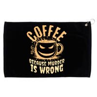 Coffee Because Murder Is Wrong Halloween Caffeinated Lover Grommeted Golf Towel