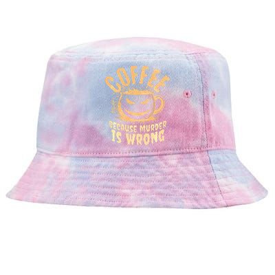 Coffee Because Murder Is Wrong Halloween Caffeinated Lover Tie-Dyed Bucket Hat