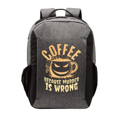 Coffee Because Murder Is Wrong Halloween Caffeinated Lover Vector Backpack