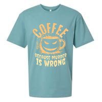 Coffee Because Murder Is Wrong Halloween Caffeinated Lover Sueded Cloud Jersey T-Shirt