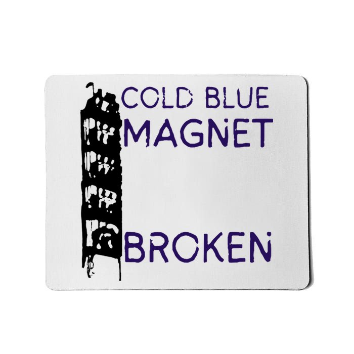 Cold Blue Magnet Broken Mousepad