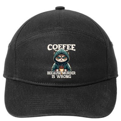 Coffee Because Murder Is Wrong Sarcastic Cat Grumpy Funny Gift 7-Panel Snapback Hat