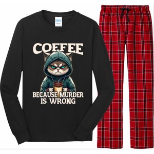 Coffee Because Murder Is Wrong Sarcastic Cat Grumpy Funny Gift Long Sleeve Pajama Set