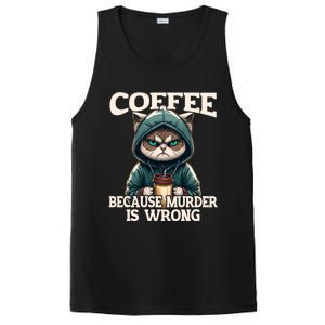 Coffee Because Murder Is Wrong Sarcastic Cat Grumpy Funny Gift PosiCharge Competitor Tank