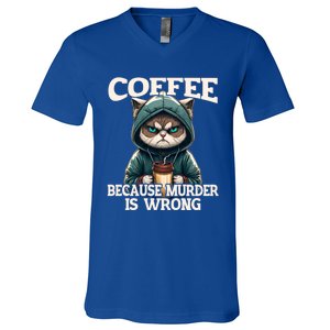 Coffee Because Murder Is Wrong Sarcastic Cat Grumpy Funny Gift V-Neck T-Shirt