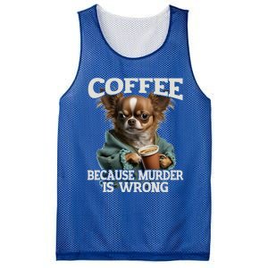 Coffee Because Murder Is Wrong Sarcastic Dog Grumpy Gift Mesh Reversible Basketball Jersey Tank