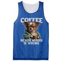 Coffee Because Murder Is Wrong Sarcastic Dog Grumpy Gift Mesh Reversible Basketball Jersey Tank