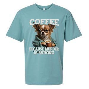 Coffee Because Murder Is Wrong Sarcastic Dog Grumpy Gift Sueded Cloud Jersey T-Shirt