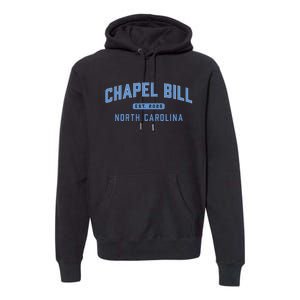 Chapel Bill North Carolina Fan Merch Gift Premium Hoodie