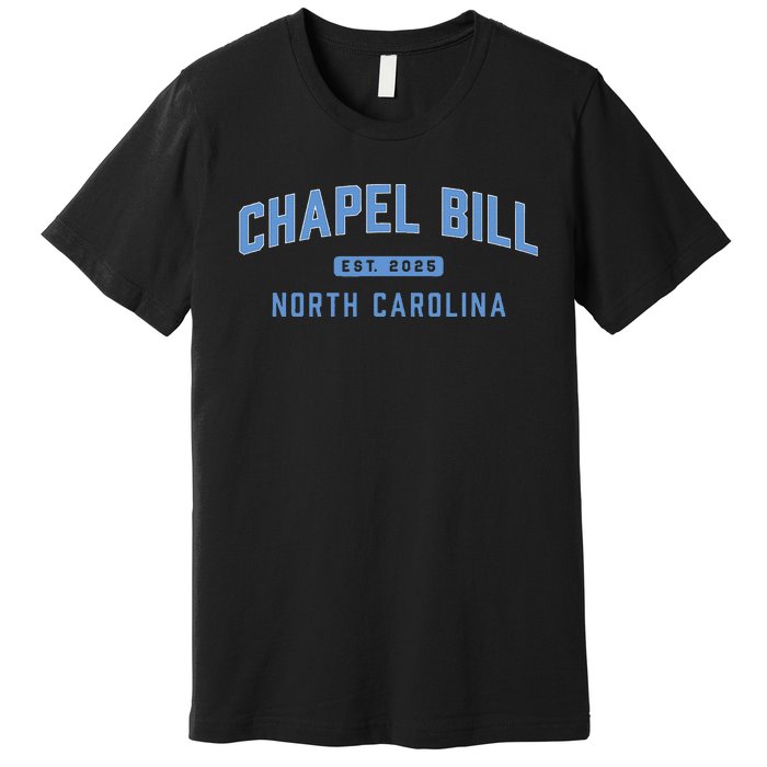 Chapel Bill North Carolina Fan Merch Gift Premium T-Shirt