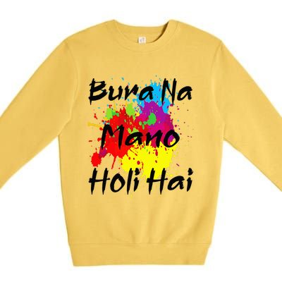 Cool Bura Na Mano Holi Hai Happy Holi Festival Premium Crewneck Sweatshirt