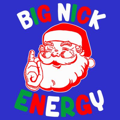 Christmas Big Nick Energy Funny Xmas Humor Santa Joke Gift T-Shirt