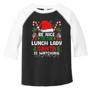 Christmas Be Nice To The Lunch Lady Santa Is Watching Toddler Fine Jersey T-Shirt