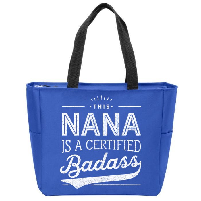 Certified Badass Nana Cute Gift Funny Gift For Nana Zip Tote Bag