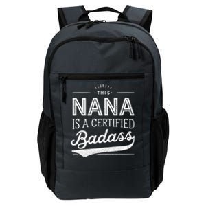 Certified Badass Nana Cute Gift Funny Gift For Nana Daily Commute Backpack