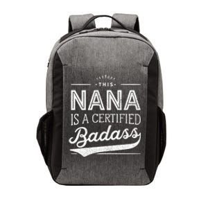 Certified Badass Nana Cute Gift Funny Gift For Nana Vector Backpack