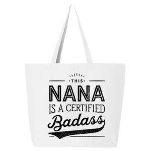 Certified Badass Nana Cute Gift Funny Gift For Nana 25L Jumbo Tote