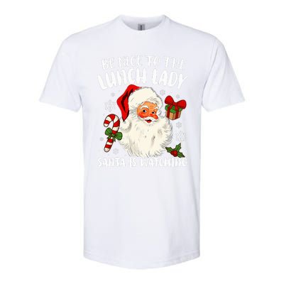 Christmas Be Nice To The Lunch Lady Santa Is Watching   Softstyle® CVC T-Shirt