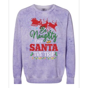 Christmas Be Naughty Save Santa The Trip Cool Gift Colorblast Crewneck Sweatshirt