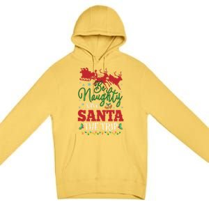 Christmas Be Naughty Save Santa The Trip Cool Gift Premium Pullover Hoodie