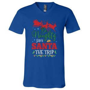 Christmas Be Naughty Save Santa The Trip Cool Gift V-Neck T-Shirt