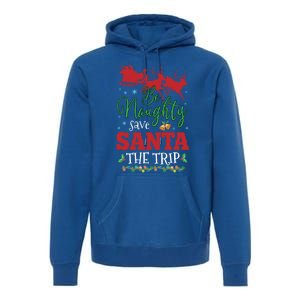 Christmas Be Naughty Save Santa The Trip Cool Gift Premium Hoodie