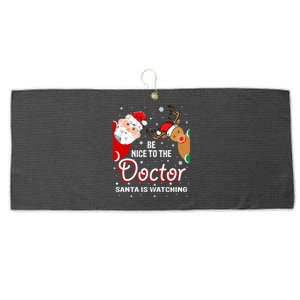 Christmas Be Nice To The Doctor Santa Is Watching Gift Large Microfiber Waffle Golf Towel