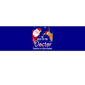 Christmas Be Nice To The Doctor Santa Is Watching Gift Bumper Sticker